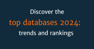 Read more about the article Discover the top databases 2024: trends and rankings